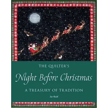 The Quilter’’s Night Before Christmas: A Treasury of Tradition