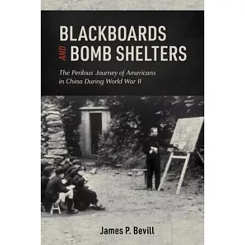 Blackboards and Bomb Shelters: The Perilous Journey of Americans in China During World War II