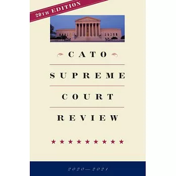 Cato Supreme Court Review: 2020-2021