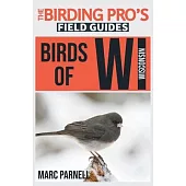 Birds of Wisconsin (The Birding Pro’’s Field Guides)