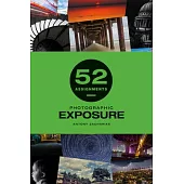 52 Assignments: Photographic Exposure