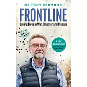Frontline: How to Save Lives in War, Disaster and Disease