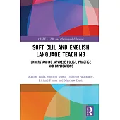 Soft CLIL and English Language Teaching: Understanding Japanese Policy, Practice and Implications