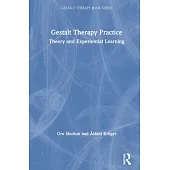Gestalt Therapy Practice: Theory and Experiential Learning