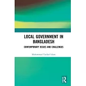 Local Government in Bangladesh: Contemporary Issues and Challenges