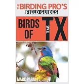 Birds of Texas (The Birding Pro’’s Field Guides)