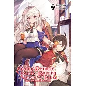 The Genius Prince’’s Guide to Raising a Nation Out of Debt (Hey, How about Treason?), Vol. 7 (Light Novel)