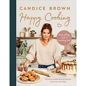 Happy Cooking: Easy Uplifting Meals and Comforting Treats