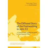 The Diffused Story of the Footwashing in John 13