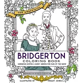 Unofficial Bridgerton Coloring Book: Gorgeous Gowns and Hunky Heroes for Fans of the Show