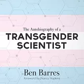 The Autobiography of a Transgender Scientist Lib/E