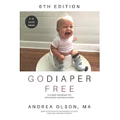 Go Diaper Free: A Simple Handbook for Elimination Communication