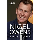 Nigel Owens: Full Time: The Long-Awaited Sequel to His Bestselling Autobiography!