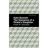Kate Bonnet: The Romance of a Pirate’’s Daughter