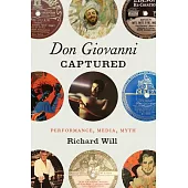 Don Giovanni Captured: Performance, Media, Myth