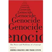 Genocide: The Power and Problems of a Concept