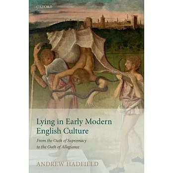 Lying in Early Modern English Culture: From the Oath of Supremacy to the Oath of Allegiance