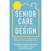 Senior Care by Design: The Better Alternative to Institutional Assisted Living