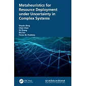 Metaheuristics for Resource Deployment Under Uncertainty in Complex Systems