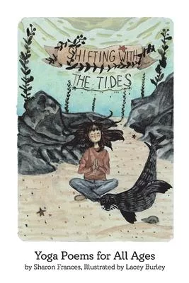 Shifting with the Tides: Yoga Poems for All Ages