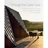 Through the Cellar Door: Australia’’s Beautiful Wineries and Their Architecture