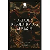 Artaud’’s Revolutionary Messages