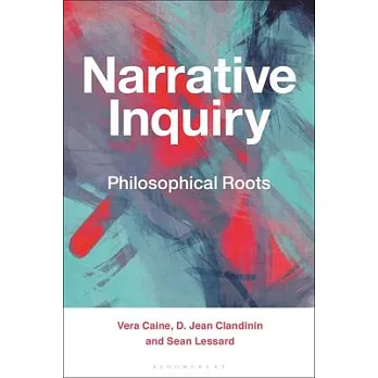 Narrative Inquiry: Philosophical Roots