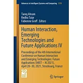 Human Interaction, Emerging Technologies and Future Applications IV: Proceedings of the 4th International Conference on Human Interaction and Emerging
