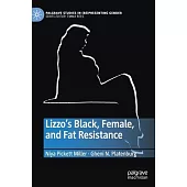 Lizzo’’s Black, Female, and Fat Resistance