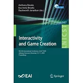 Interactivity and Game Creation: 9th Eai International Conference, Artsit 2020, Aalborg, Denmark, December 10-11, 2020, Proceedings