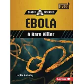 Ebola: A Rare Killer