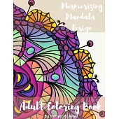 Adult Coloring Book - Mesmerizing Mandala Design: Adult Coloring Books for Stress Relief and Relaxation Mindfulness Mandala Meditation Coloring Book f