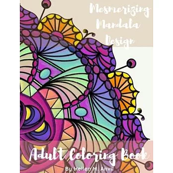 Adult Coloring Book - Mesmerizing Mandala Design: Adult Coloring Books for Stress Relief and Relaxation Mindfulness Mandala Meditation Coloring Book f
