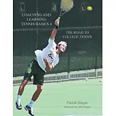 Coaching and Learning Tennis Basics 4: The Road to College Tennis