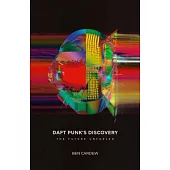 Daft Punk’’s Discovery: The Future Unfurled