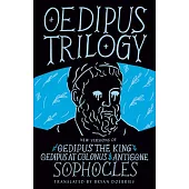 Oedipus Trilogy: Antigone, Oedipus the King, and Oedipus at Colonus