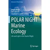 Polar Night Marine Ecology: Life and Light in the Dead of Night