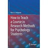 How to Teach a Course in Research Methods for Psychology Students