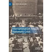 Internationalism Toward Diplomatic Crisis: The Second International and French, German and Italian Socialists