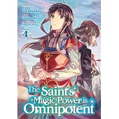 The Saint’’s Magic Power Is Omnipotent (Manga) Vol. 4
