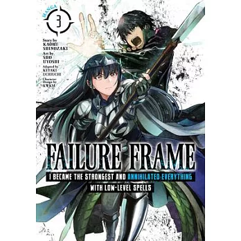 Failure Frame: I Became the Strongest and Annihilated Everything with Low-Level Spells (Manga) Vol. 3