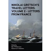 Nikoli Gretsch’’s Travel Letters: Volume 2 - Letters from France