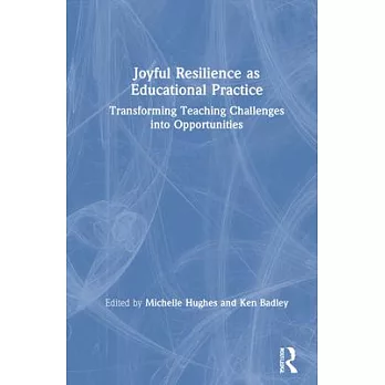 Joyful Resilience as Educational Practice: Transforming Teaching Challenges Into Opportunities