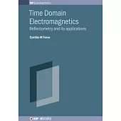 Time Domain Electromagnetics: Reflectometry and Its Applications