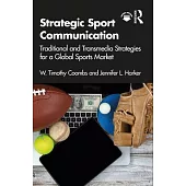 Strategic Sport Communication: Traditional and Transmedia Strategies for a Global Sports Market