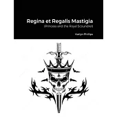 Regina et Regalis Mastigia: (Princess and the Royal Scoundrel)