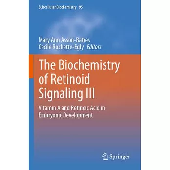 The Biochemistry of Retinoid Signaling III: Vitamin A and Retinoic Acid in Embryonic Development