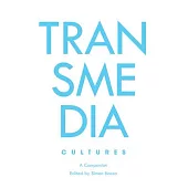 Transmedia Cultures: A Companion