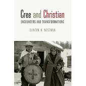 Cree and Christian: Encounters and Transformations