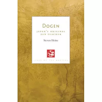 Dogen: Japan’’s Original Zen Teacher
